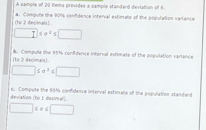  A sample of 20 items provides a sample standard deviation of