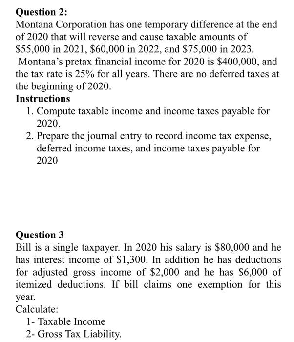  Question 2: Montana Corporation has one temporary difference at the end