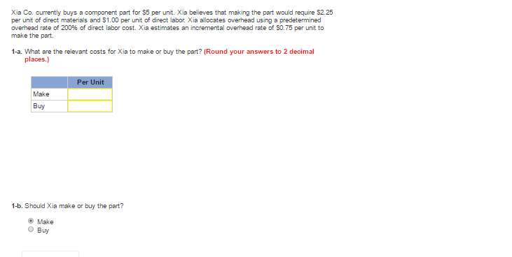 Xia Co. Currently buys a component part for $5 per unit. Xia