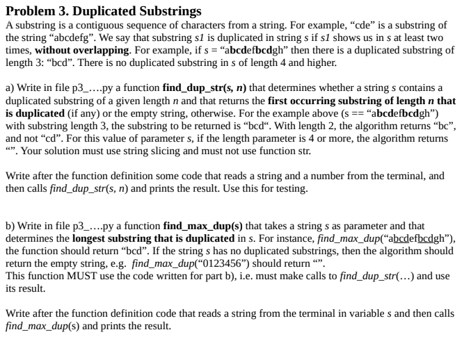 Please use python Problem 3. Duplicated Substrings A substring is a contiguous