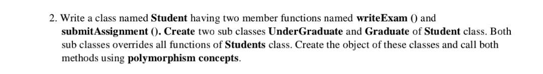  Write a class named Student having two member functions named writeExam