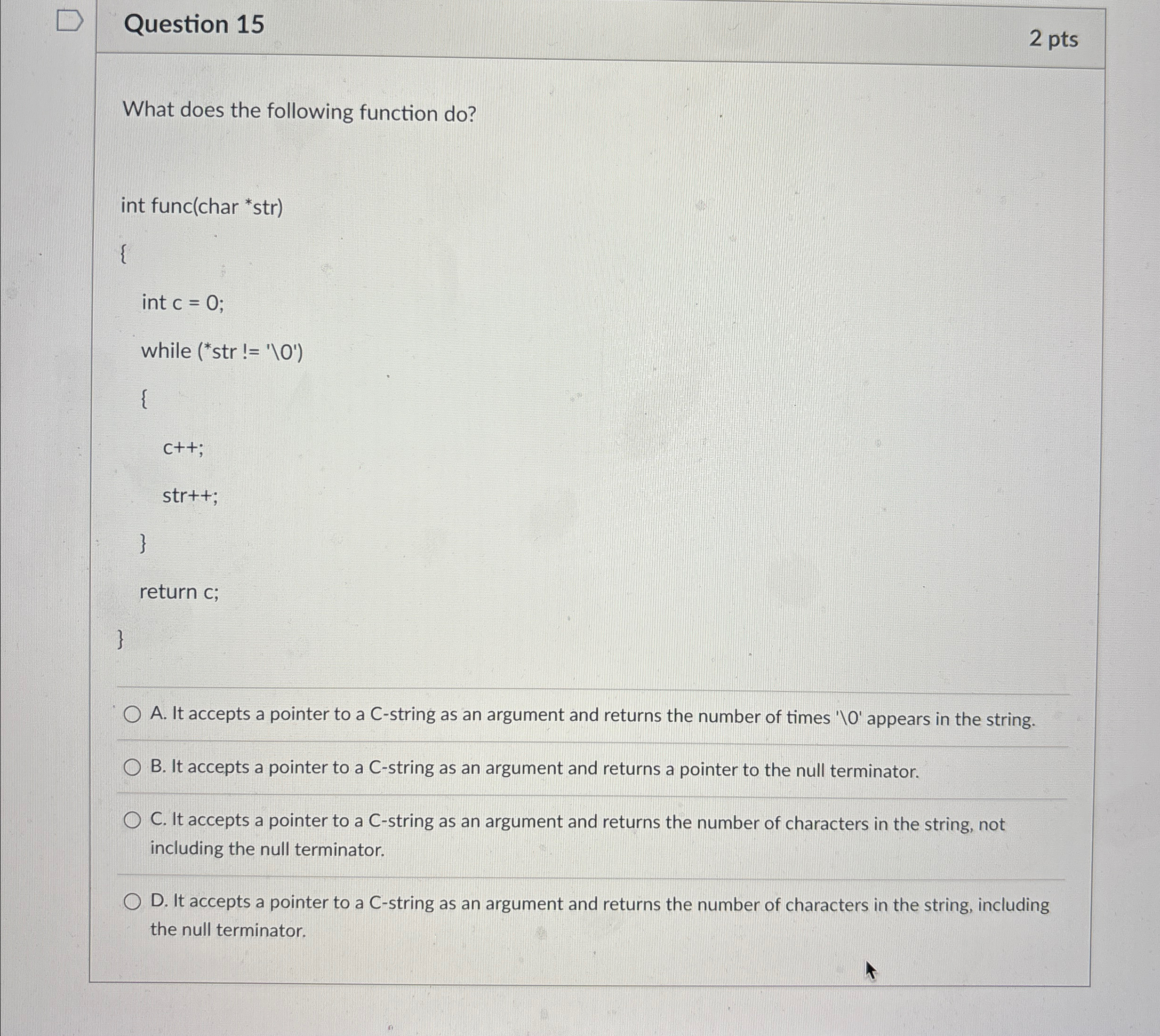  Question 15 2 pts What does the following function do? int