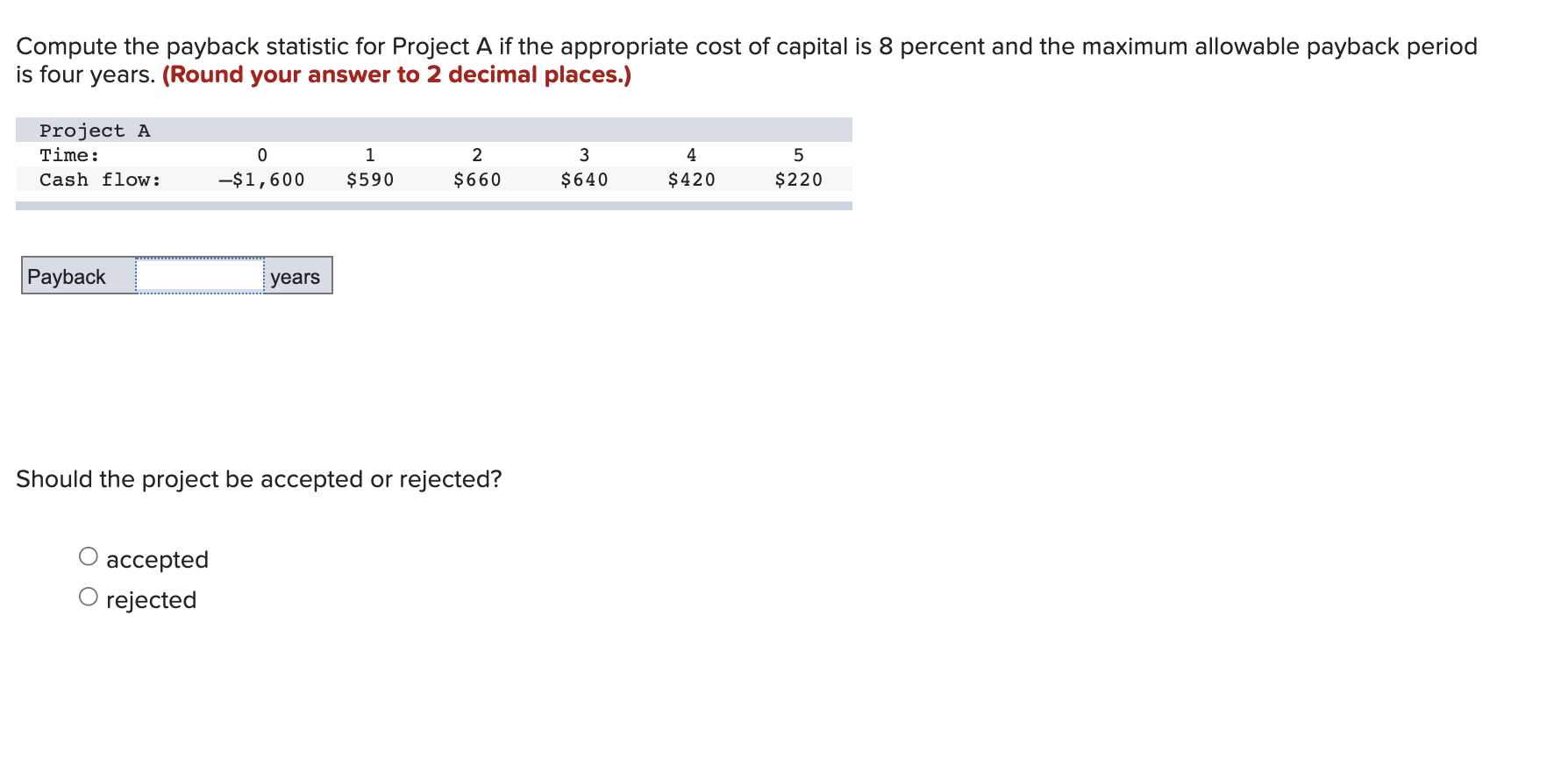 Compute the payback statistic for Project A if the appropriate cost
