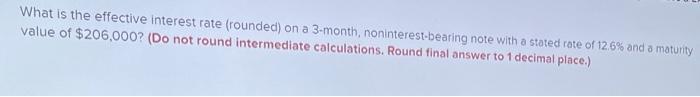  What is the effective interest rate (rounded) on a 3-month, noninterest-bearing