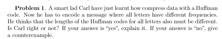 Problem 1. A smart lad Carl have just learnt how compress