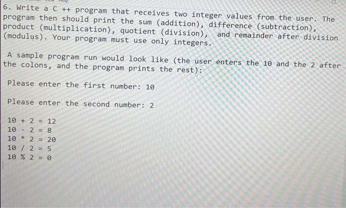  6. Write a C++ program that receives two integer values from