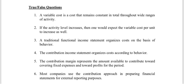  True/False Questions 1. A variable cost is a cost that remains