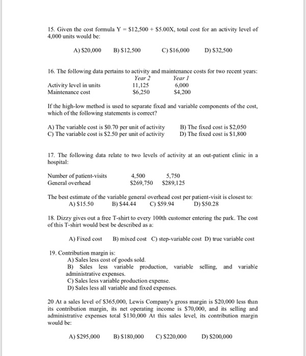 the basis of behavior. 4. The contribution income statement organizes costs according
