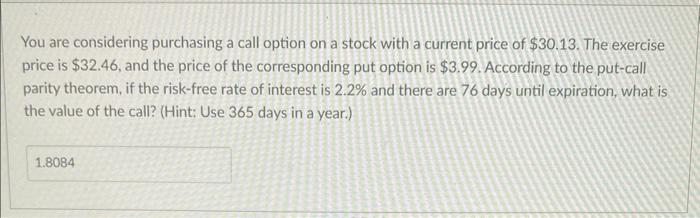 round to 4 decimals please You are considering purchasing a call option