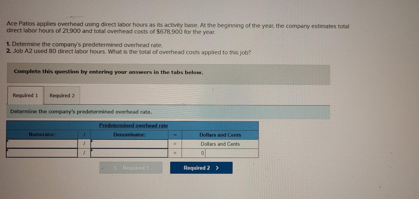  Ace Patios applies overhead using direct labor hours as its activity