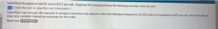  Requirements 1. How would accepting the order affect Vera Root's operating