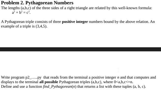 Please use python Problem 2. Pythagorean Numbers The lengths (a,b,c) of the