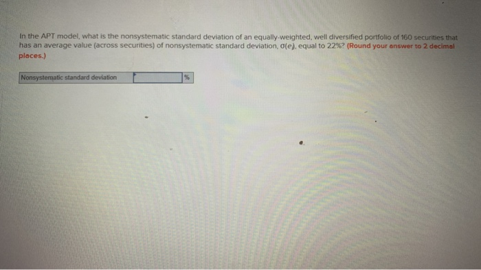  In the APT model, what is the nonsystematic standard deviation of