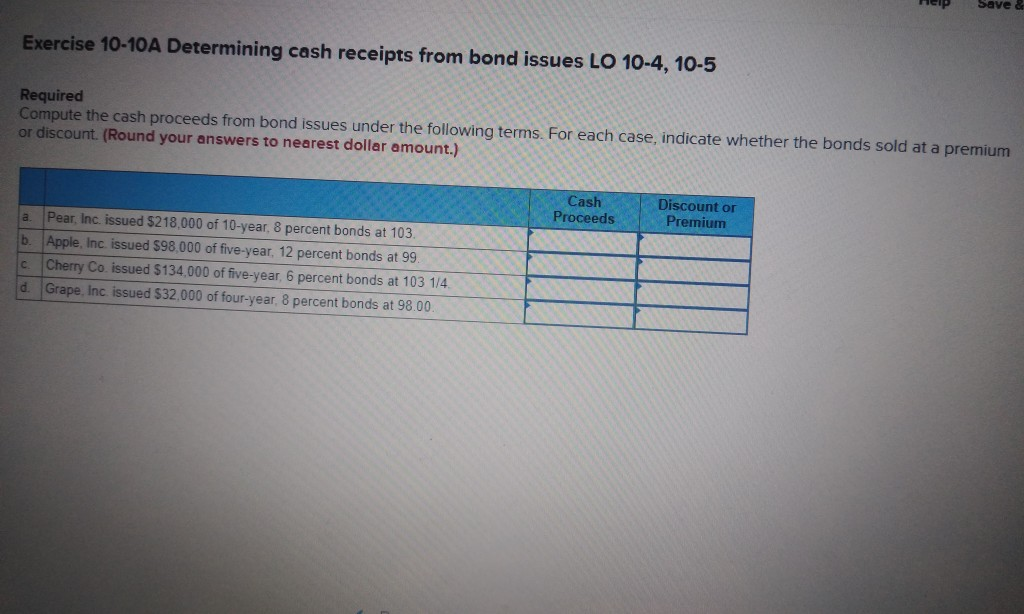  Exercise 10-10A Determining cash receipts from bond issues LO 10-4, 10-5