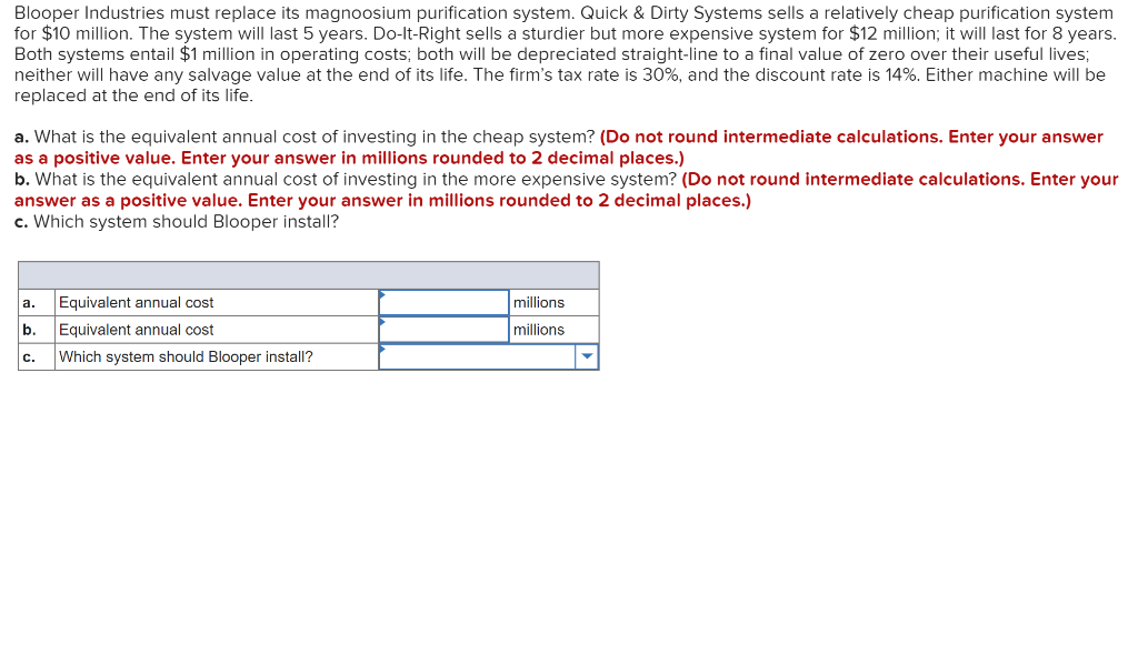  Blooper Industries must replace its magnoosium purification system. Quick & Dirty