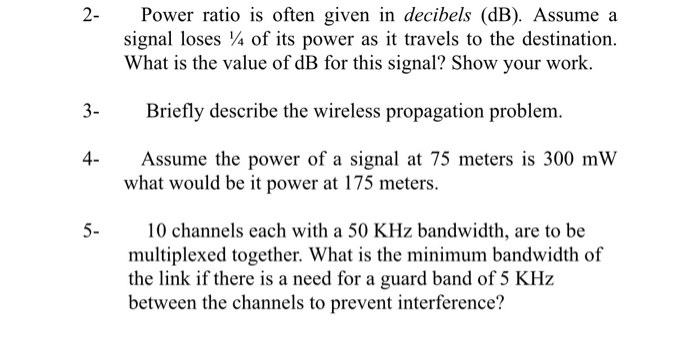  Please help ? 2 Power ratio is often given in decibels