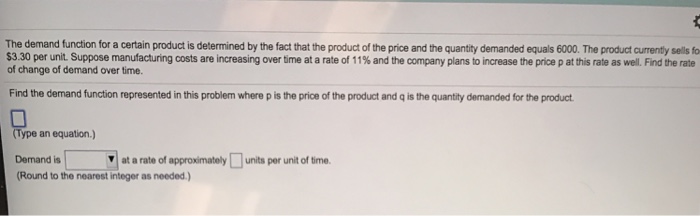  The demand function for a certain product is determined by the