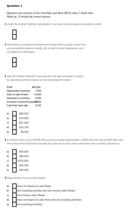  Question one consists of two true/false and three MCQ value 1