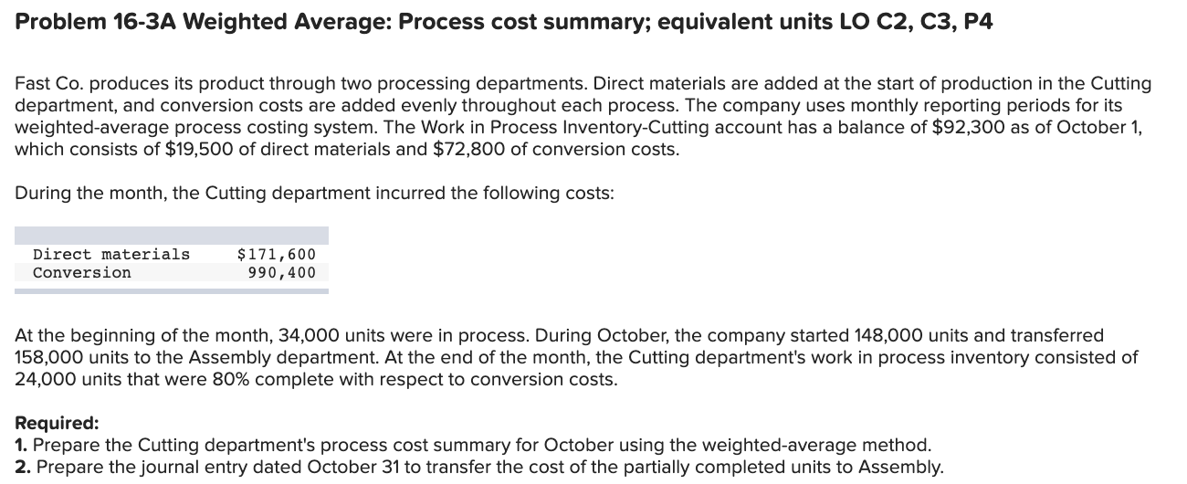  Problem 16-3A Weighted Average: Process cost summary; equivalent units LO C2,