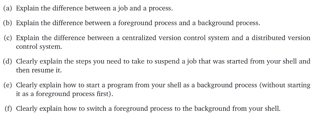 (a) Explain the difference between a job and a process. (b)