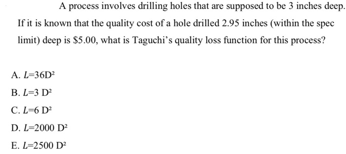  A process involves drilling holes that are supposed to be 3