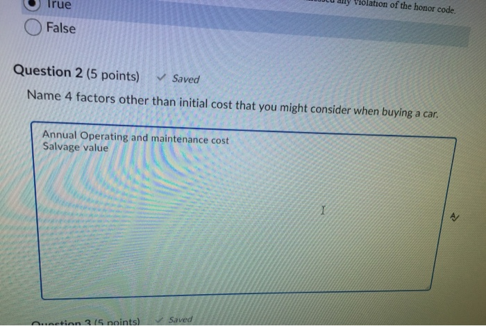  U m Olle Honor code. true O False Question 2 (5