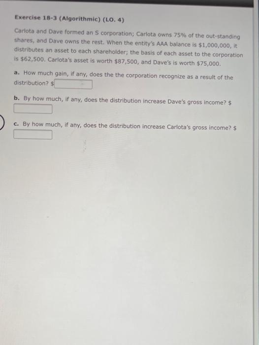 Exercise 18-3 (Algorithmic) (LO. 4) Carlota and Dave formed an S