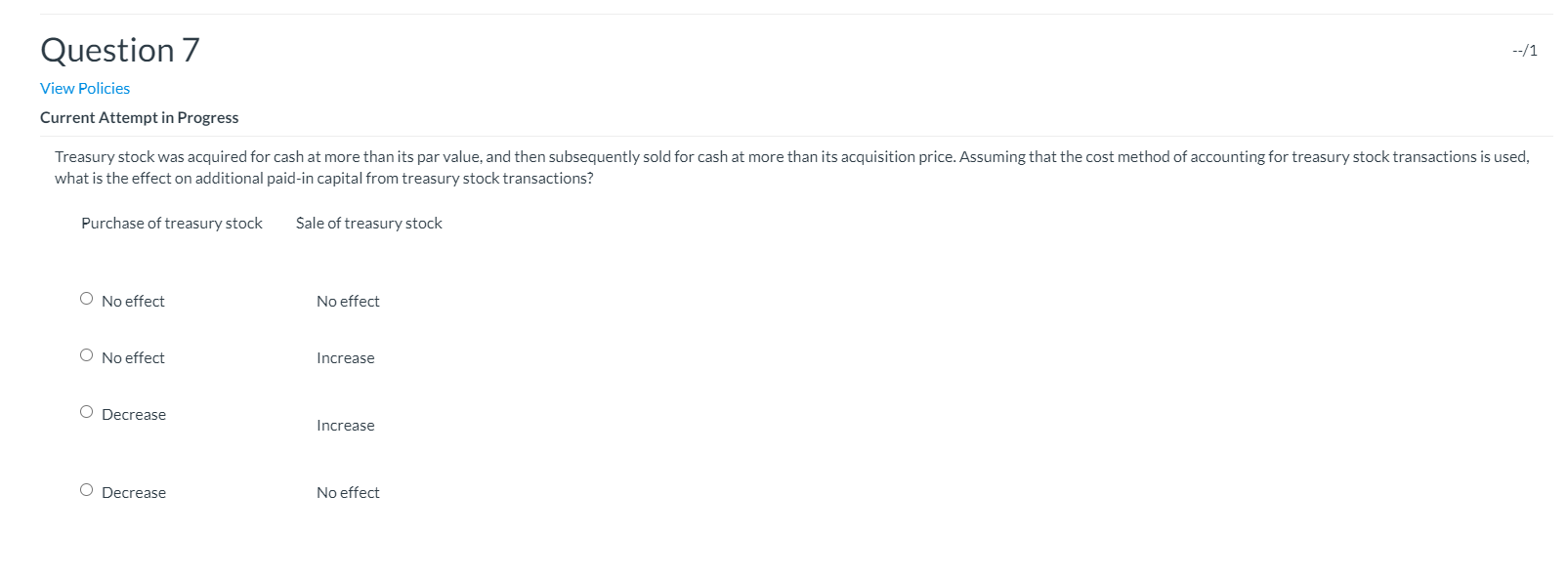  Question 7 --/1 View Policies Current Attempt in Progress Treasury stock