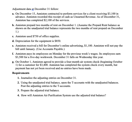 the unadjusted balances. Post the adjusting entries to the T-accounts. 3. Prepare