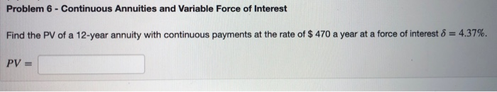 1,2,3,4. AV = Given an annuity immediate that pays 400 at the