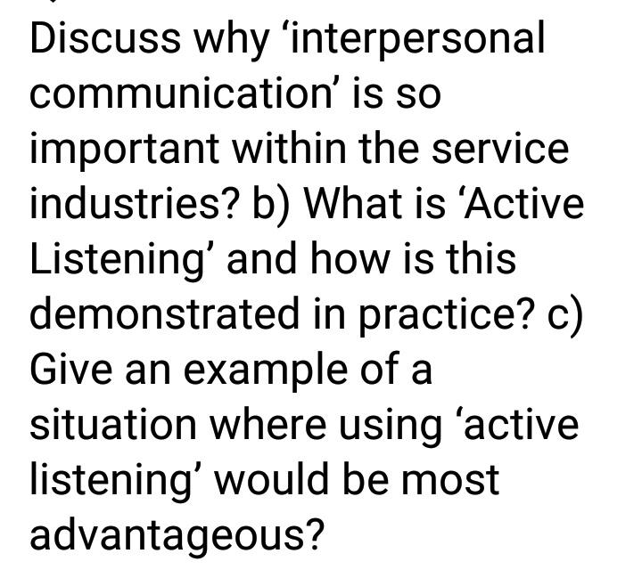 (please solve) Discuss why 'interpersonal communication' is so important within the service