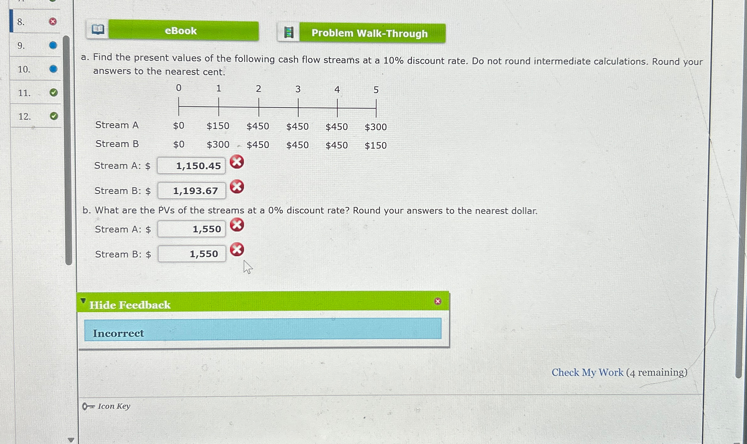  \table[[8.,,eBoc,,,E,,],[10.,\table[[a. Find the pres],[answers to th]],\table[[it valu],[neare]],\table[[of the],[cent.]],Collowin,,stream,],[11.0,,0,1,2,3,4,5],[12.,Stream A,$0,$150,$450,$450,$450,$3 