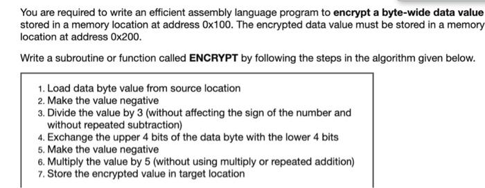  You are required to write an efficient assembly language program to