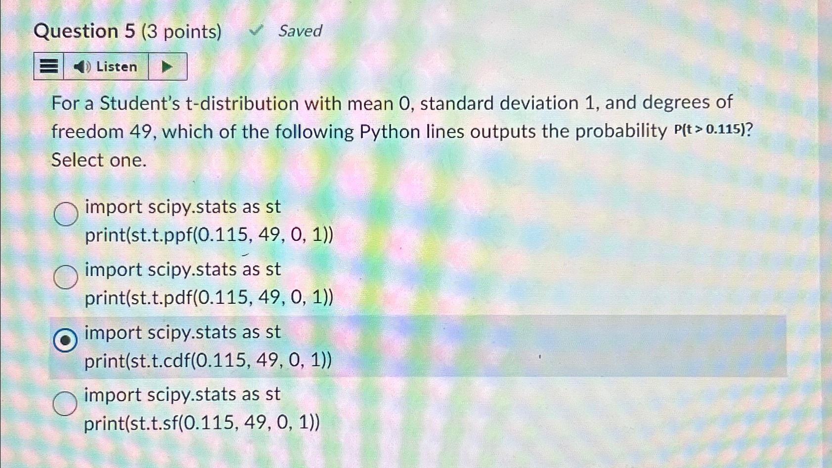  Question 5(3 points) Saved Listen For a Student's t-distribution with mean
