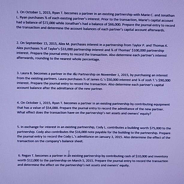  1. On October 1, 2015, Ryan T. becomes a partner in