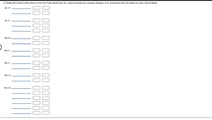 You have just been hired as the accountant for Fan-Tastic Sports Gear