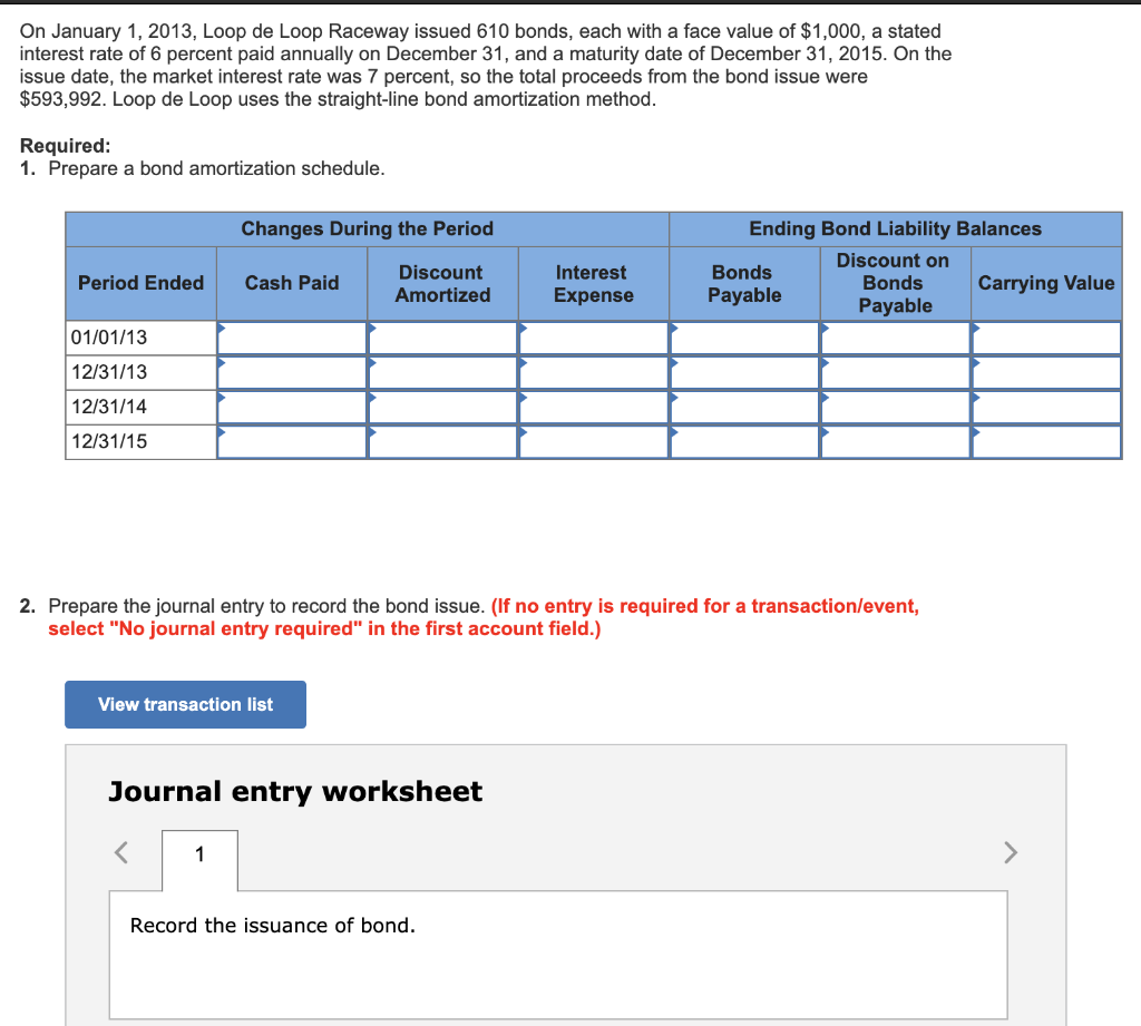 On January 1, 2013, Loop de Loop Raceway issued 610 bonds,