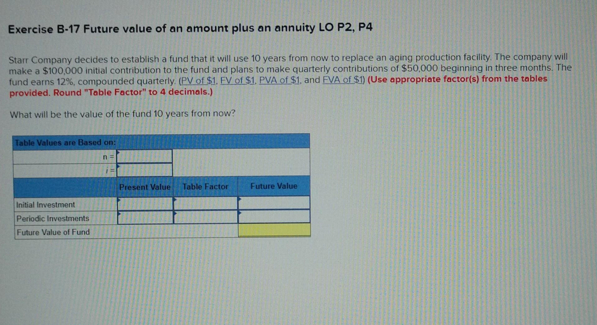 Exercise B-17 Future value of an amount plus an annuity LO