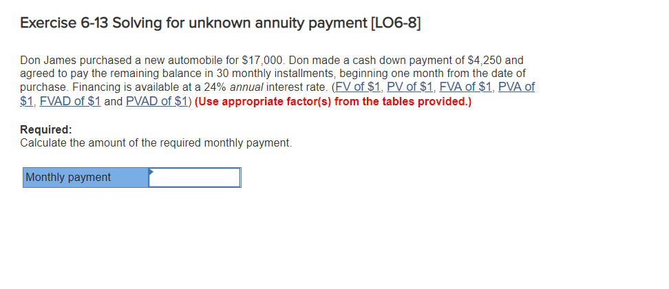  Exercise 6-13 Solving for unknown annuity payment [LO6-8] Don James purchased