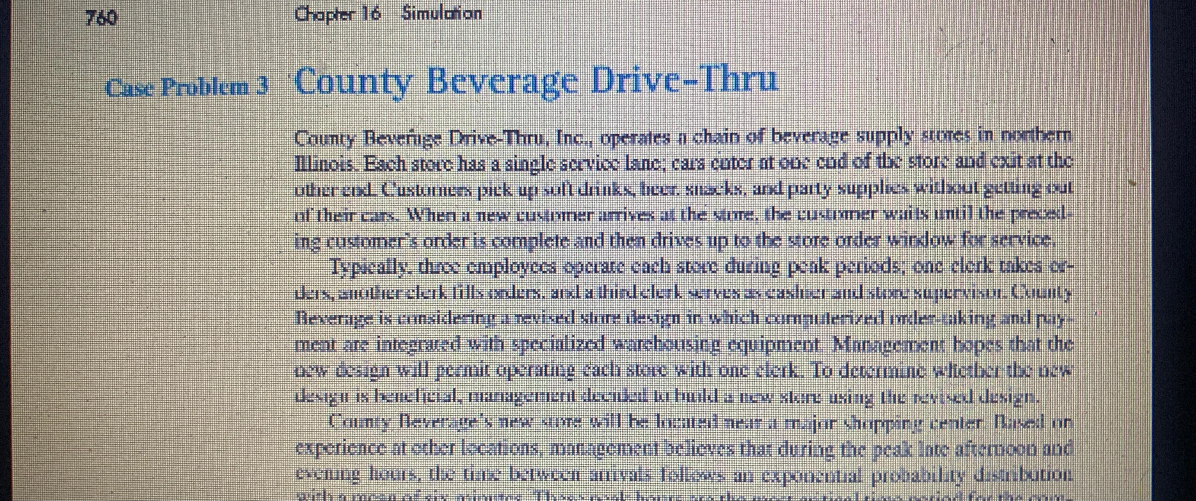  760 Chapter 16 Simulation Case Problem 3 'County Beverage Drive-Thru County