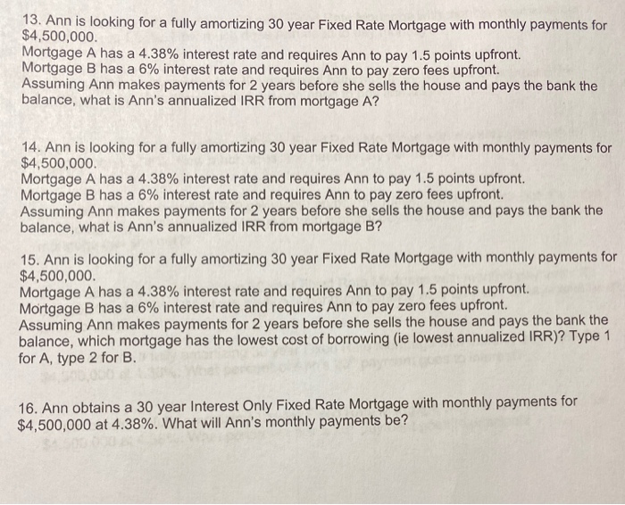  13. Ann is looking for a fully amortizing 30 year Fixed