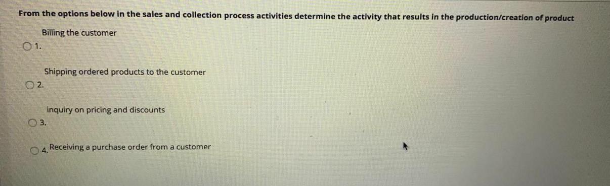  From the options below in the sales and collection process activities