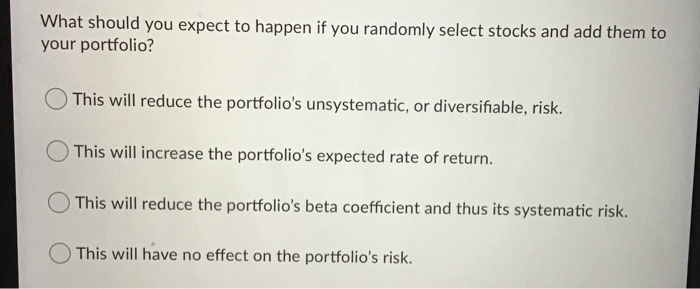  What should you expect to happen if you randomly select stocks