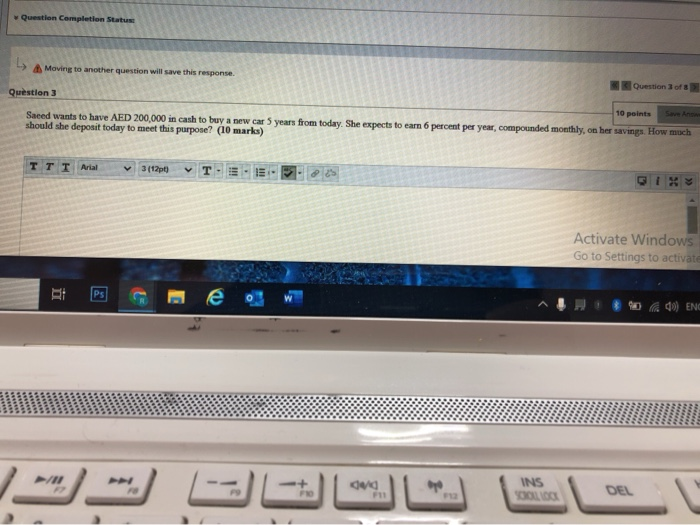  Question Completion Status Moving to another question will save this response