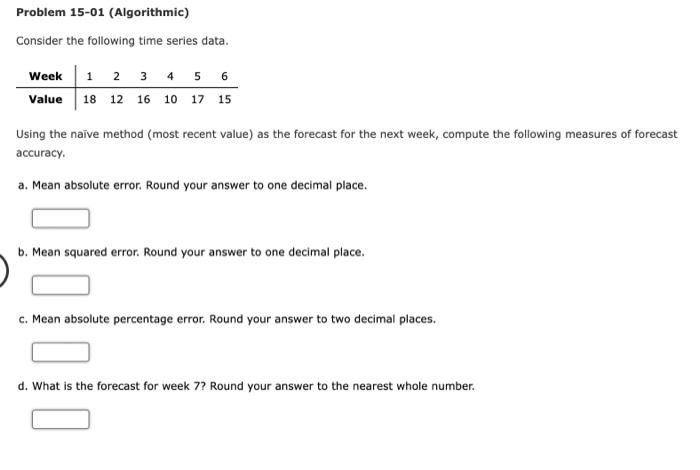  Consider the following time series data. Using the naive method (most