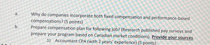  a. Why do companies incorporate both fixed compensation and performance-based compensations?