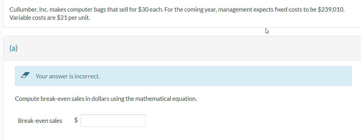  Cullumber, Inc. makes computer bags that sell for $30 each. For