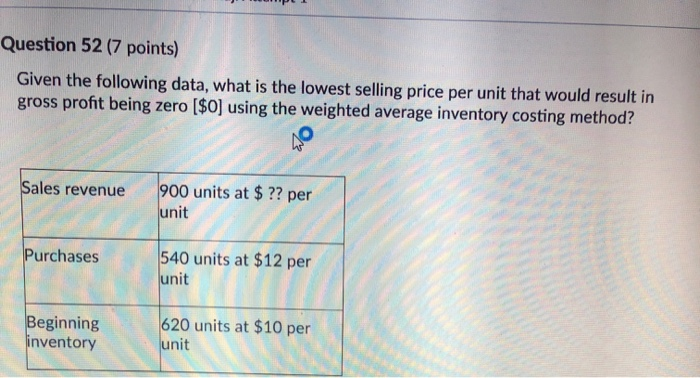  Question 52 (7 points) Given the following data, what is the
