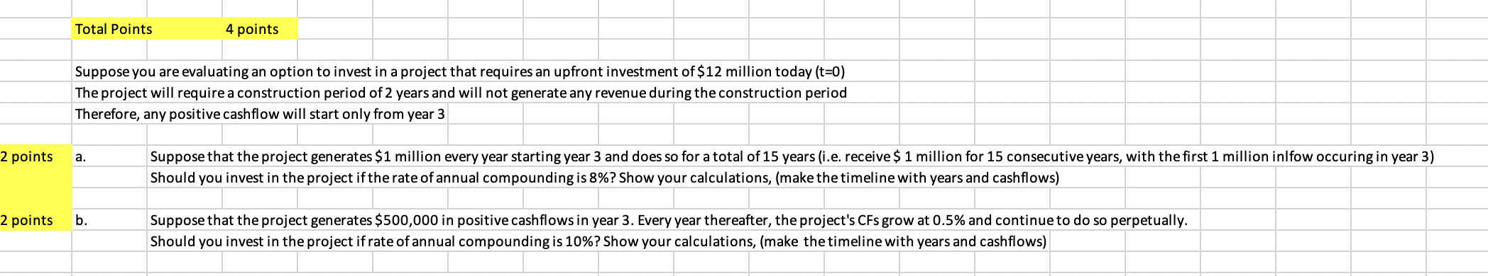  Total Points 4 points Suppose you are evaluating an option to