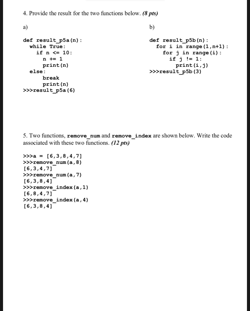 Consider python while you answer this question: 4. Provide the result for